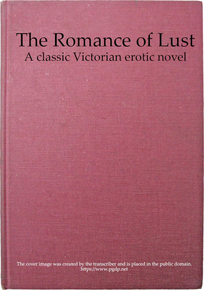 The Romance of Lust A classic Victorian erotic novel - Anonymous